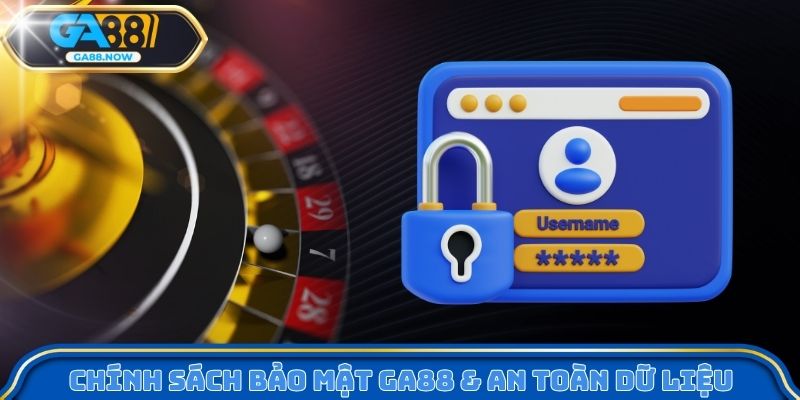 Chính sách bảo mật GA88 và an toàn dữ liệu